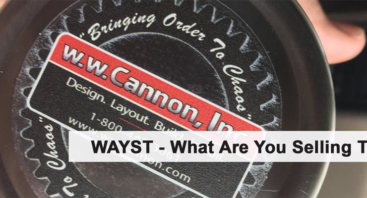 What Are You Selling Today by Greg Brown, President of W.W. Cannon in Dallas TX